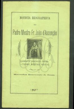 Noticia biographica do Padre Mestre Fr. João d'Ascenção